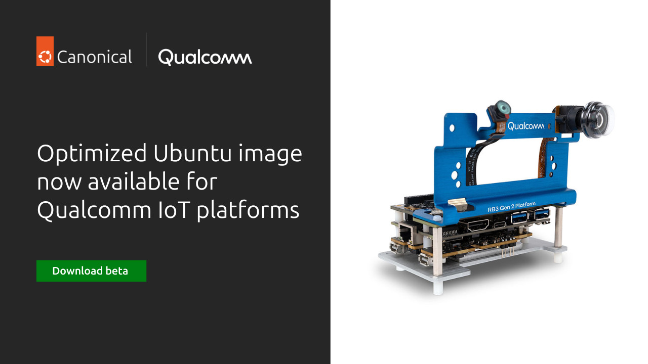 Optimized Ubuntu image now available for Qualcomm IoT platforms